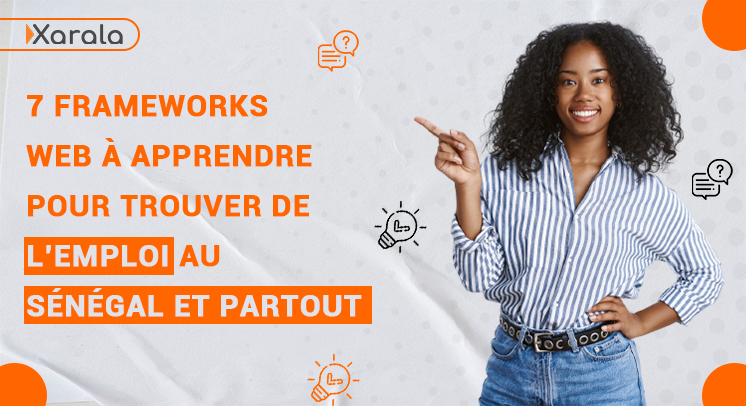 7 frameworks web à apprendre pour trouver de l'emploi au Sénégal et partout