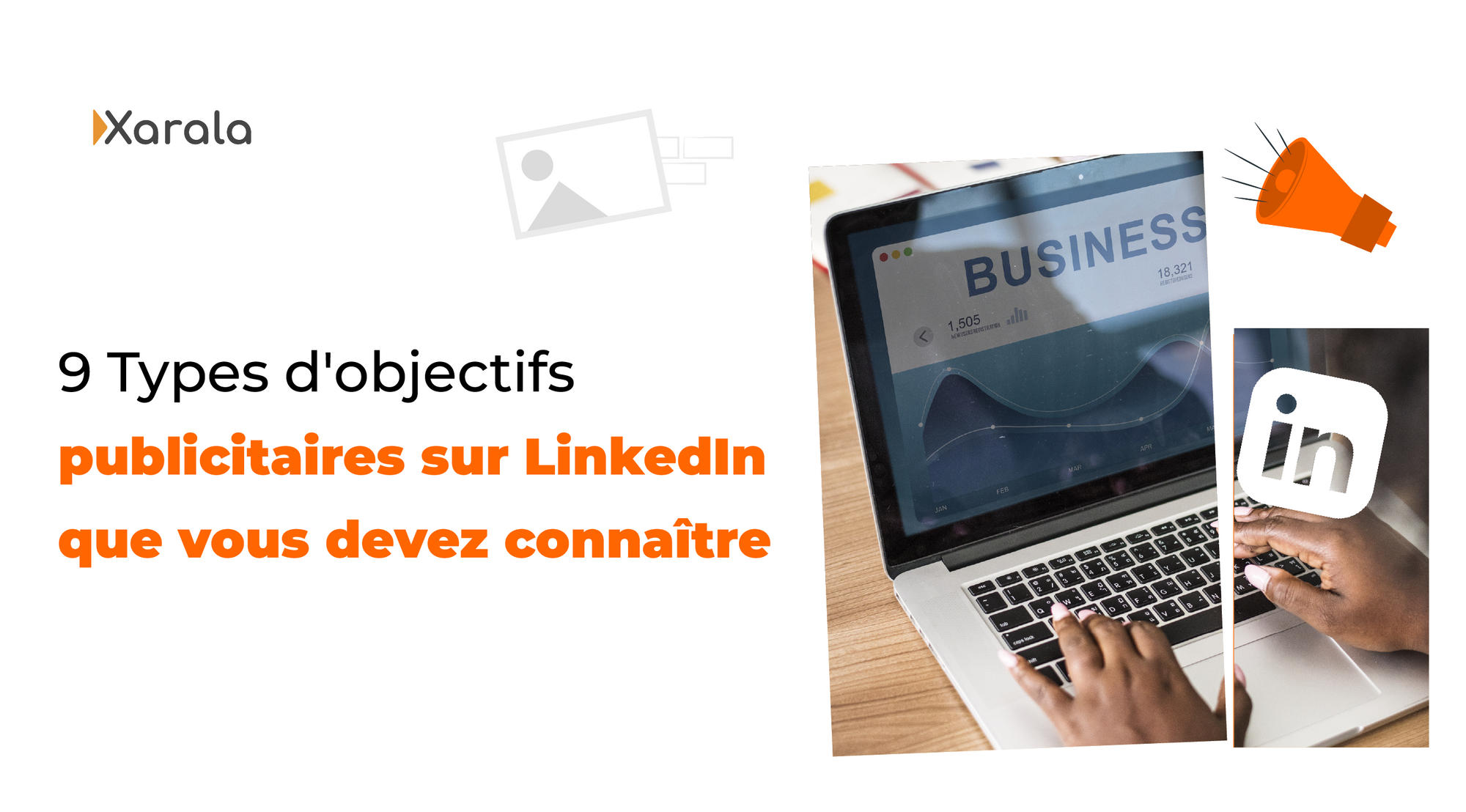 9 Types d'objectifs publicitaires sur LinkedIn que vous devez connaître